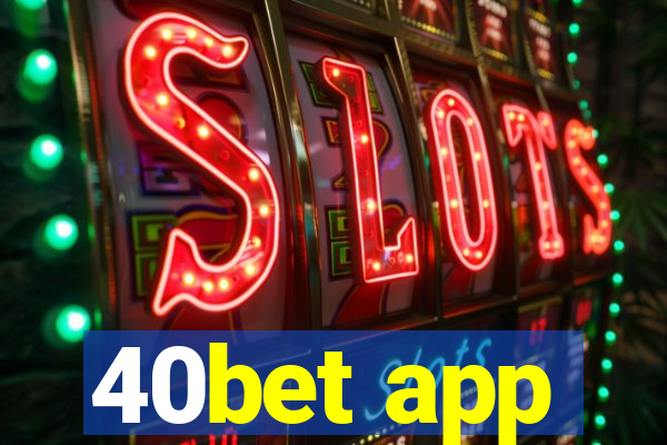 40bet app